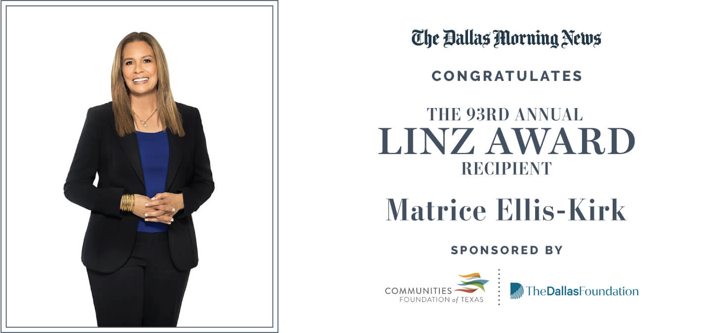 The Dallas Morning News congratulates Linz Award recipient Matrice Ellis-Kirk